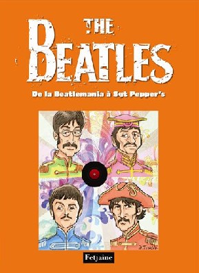 The Beatles : The Beatles de la Beatlemania  Sgt. Pepper