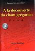 Veuthey, Michel : A la dcouverte du chant Grgorien, avec CD Inclus